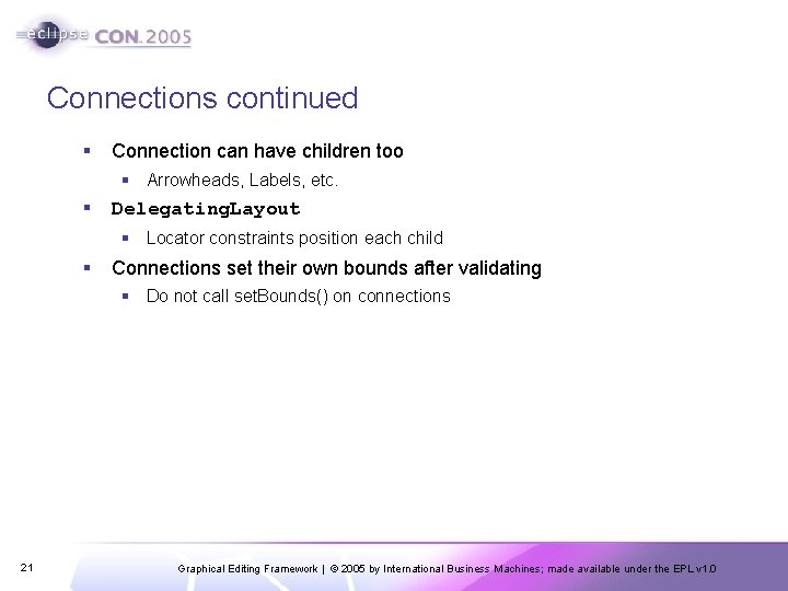 Connections continued § Connection can have children too § Arrowheads, Labels, etc. § Delegating.
