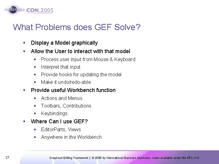 What Problems does GEF Solve? § Display a Model graphically § Allow the User