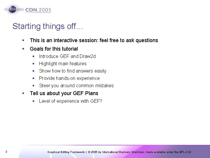 Starting things off… § This is an interactive session: feel free to ask questions