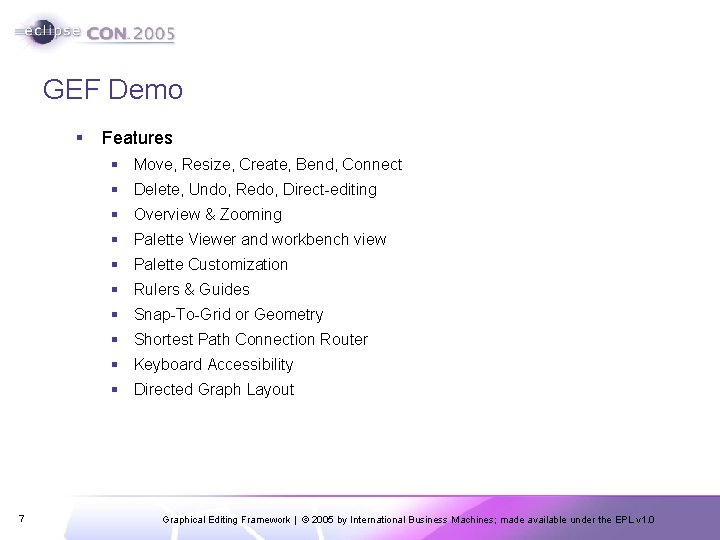 GEF Demo § Features § Move, Resize, Create, Bend, Connect § Delete, Undo, Redo,