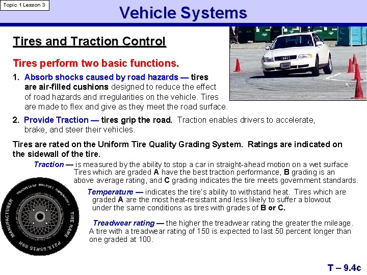 Topic 1 Lesson 3 Vehicle Systems Tires and Traction Control Tires perform two basic