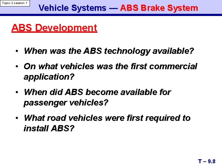 Topic 2 Lesson 1 Vehicle Systems — ABS Brake System ABS Development • When