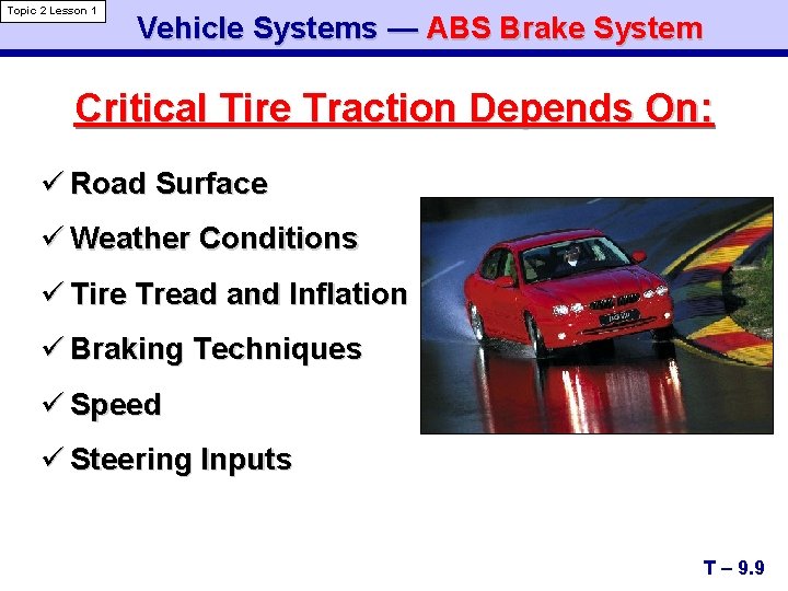 Topic 2 Lesson 1 Vehicle Systems — ABS Brake System Critical Tire Traction Depends