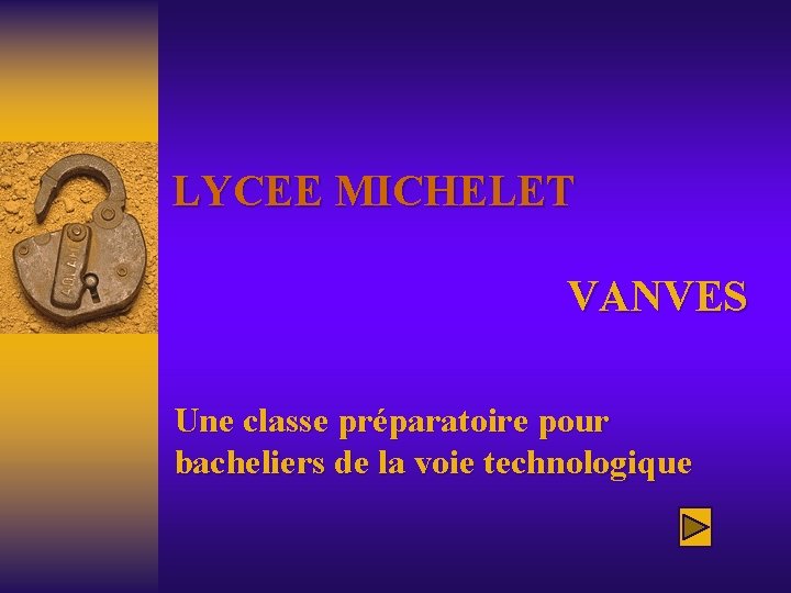 LYCEE MICHELET VANVES Une classe préparatoire pour bacheliers de la voie technologique 