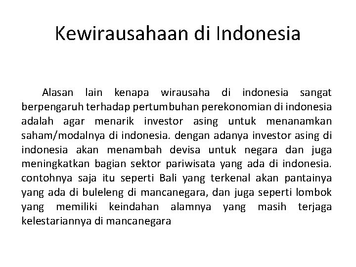 Kewirausahaan di Indonesia Alasan lain kenapa wirausaha di indonesia sangat berpengaruh terhadap pertumbuhan perekonomian