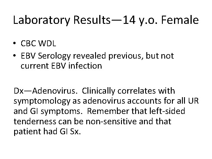 Laboratory Results— 14 y. o. Female • CBC WDL • EBV Serology revealed previous,