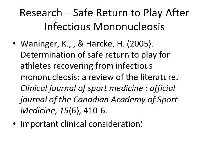 Research—Safe Return to Play After Infectious Mononucleosis • Waninger, K. , , & Harcke,
