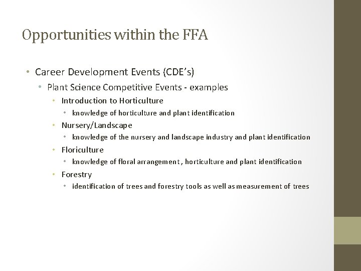 Opportunities within the FFA • Career Development Events (CDE’s) • Plant Science Competitive Events