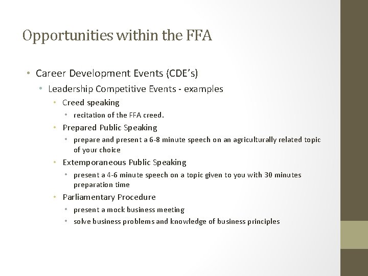 Opportunities within the FFA • Career Development Events (CDE’s) • Leadership Competitive Events -