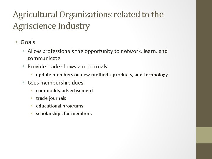 Agricultural Organizations related to the Agriscience Industry • Goals • Allow professionals the opportunity