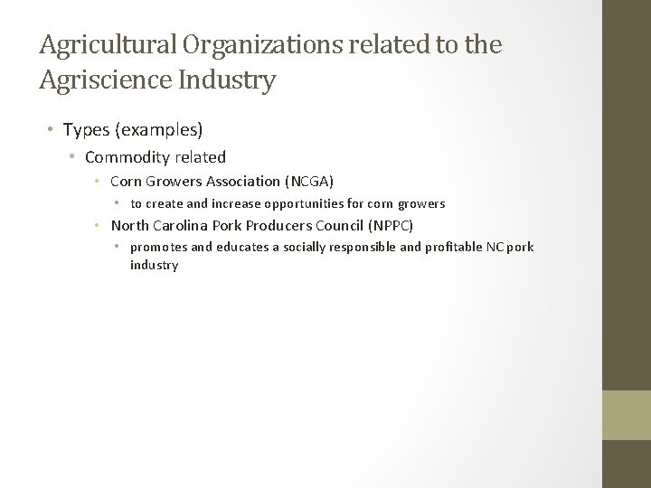 Agricultural Organizations related to the Agriscience Industry • Types (examples) • Commodity related •
