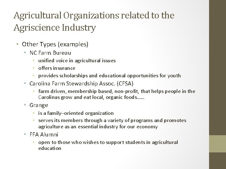 Agricultural Organizations related to the Agriscience Industry • Other Types (examples) • NC Farm
