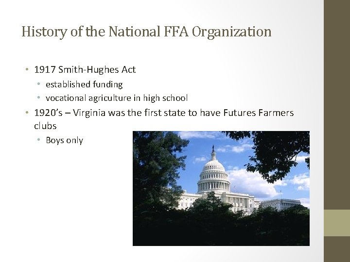History of the National FFA Organization • 1917 Smith-Hughes Act • established funding •