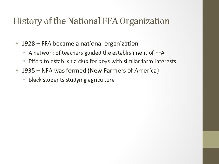 History of the National FFA Organization • 1928 – FFA became a national organization