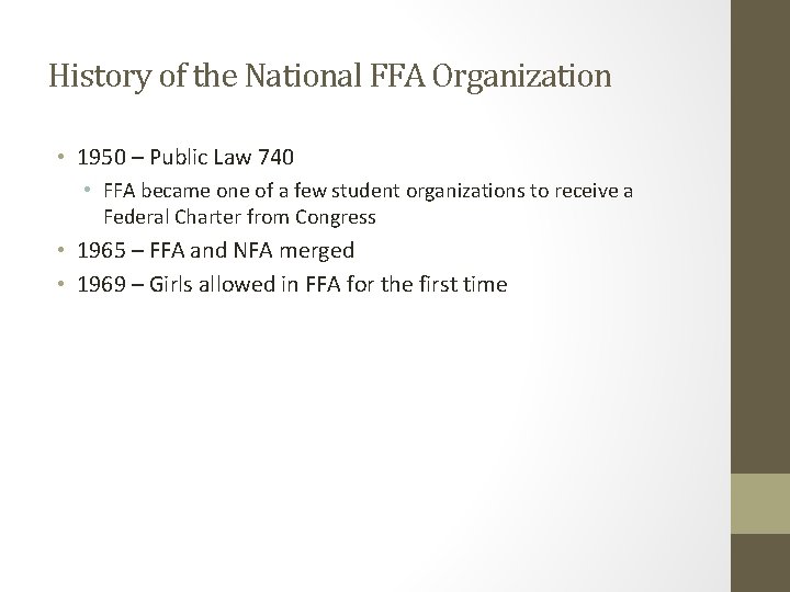 History of the National FFA Organization • 1950 – Public Law 740 • FFA