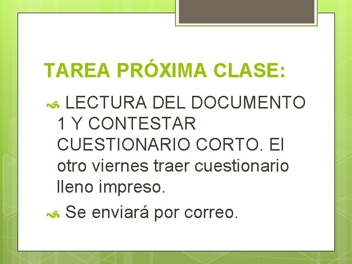 TAREA PRÓXIMA CLASE: LECTURA DEL DOCUMENTO 1 Y CONTESTAR CUESTIONARIO CORTO. El otro viernes