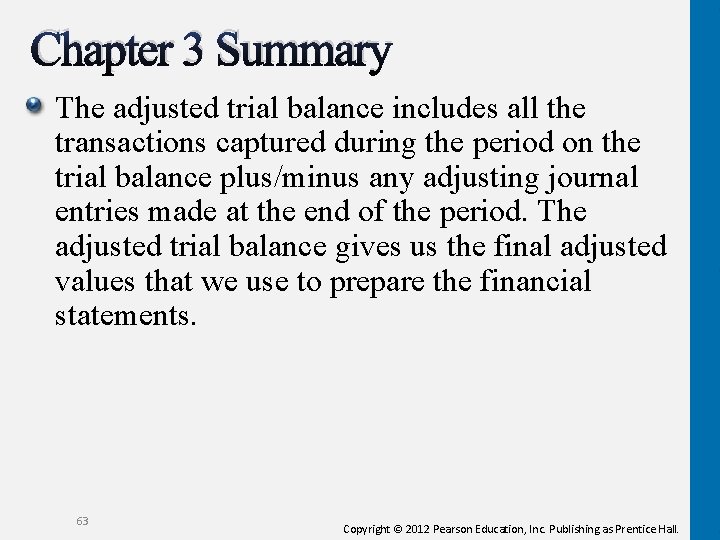 Chapter 3 Summary The adjusted trial balance includes all the transactions captured during the Chapter 3 Summary The adjusted trial balance includes all the transactions captured during the