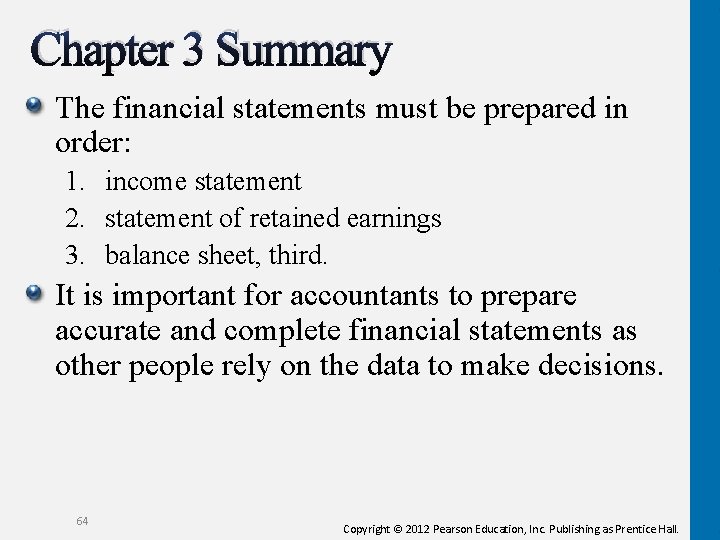 Chapter 3 Summary The financial statements must be prepared in order: 1. income statement Chapter 3 Summary The financial statements must be prepared in order: 1. income statement