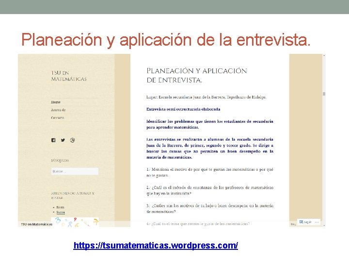 Planeación y aplicación de la entrevista. https: //tsumatematicas. wordpress. com/ 