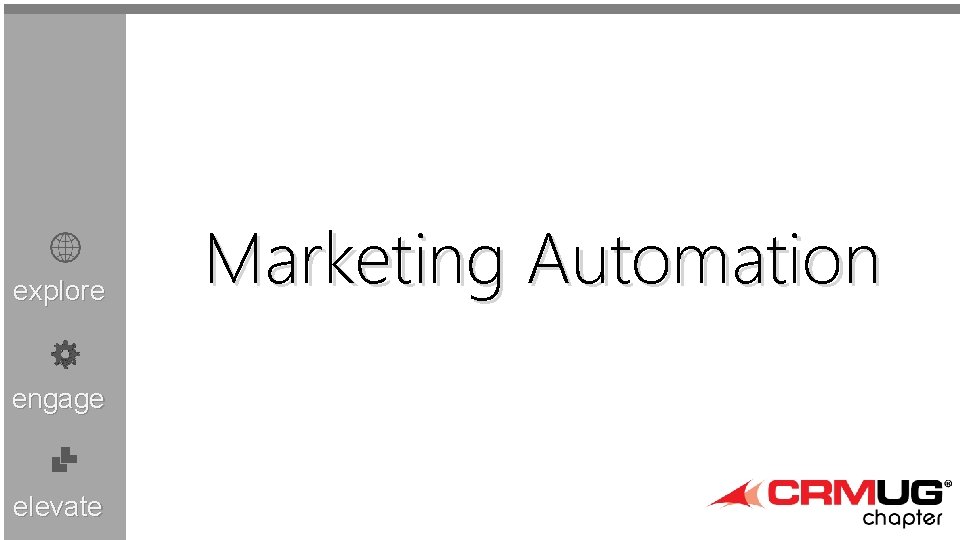 explore engage elevate Marketing Automation 