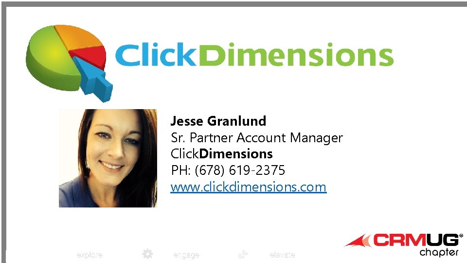 Jesse Granlund Sr. Partner Account Manager Click. Dimensions PH: (678) 619 -2375 www. clickdimensions.