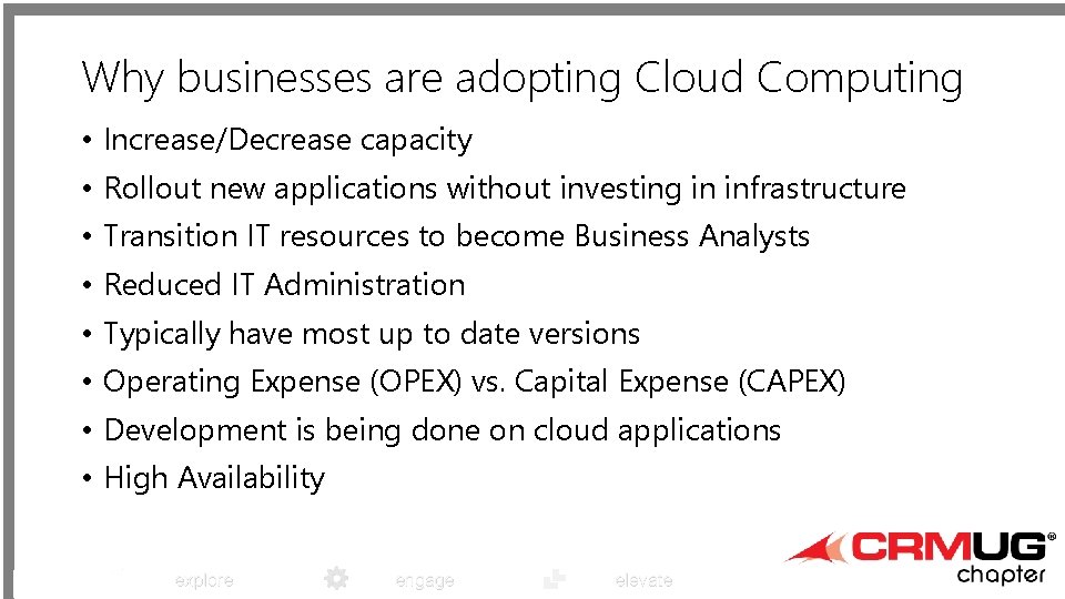 Why businesses are adopting Cloud Computing • Increase/Decrease capacity • Rollout new applications without