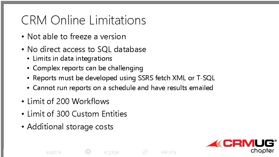 CRM Online Limitations • Not able to freeze a version • No direct access