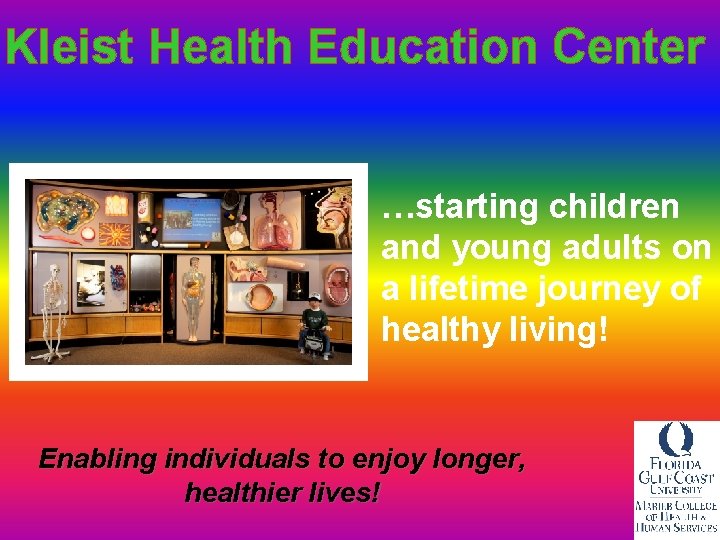 Kleist Health Education Center …starting children and young adults on a lifetime journey of
