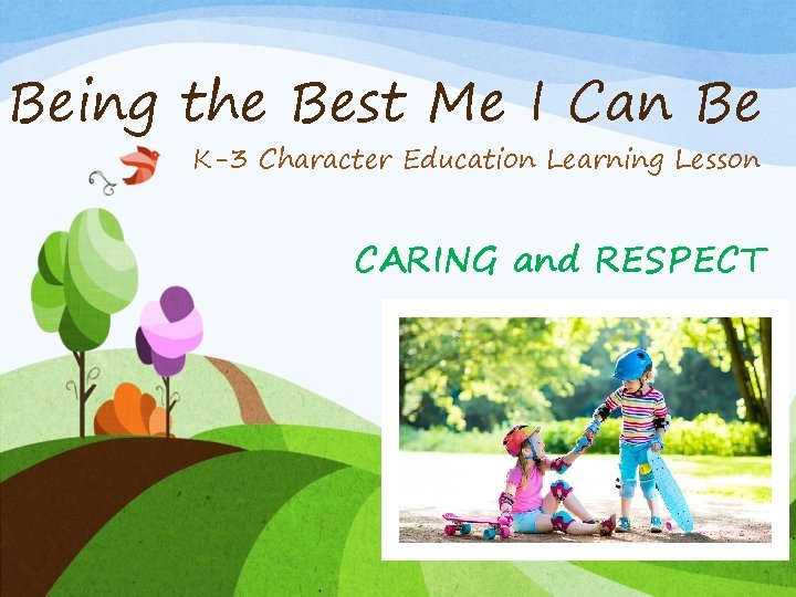 Being the Best Me I Can Be K-3 Character Education Learning Lesson CARING and