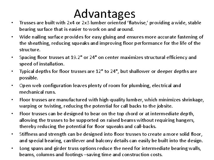  • • • Advantages Trusses are built with 2 x 4 or 2