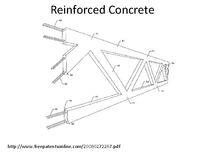 Reinforced Concrete http: //www. freepatentsonline. com/20060272267. pdf 