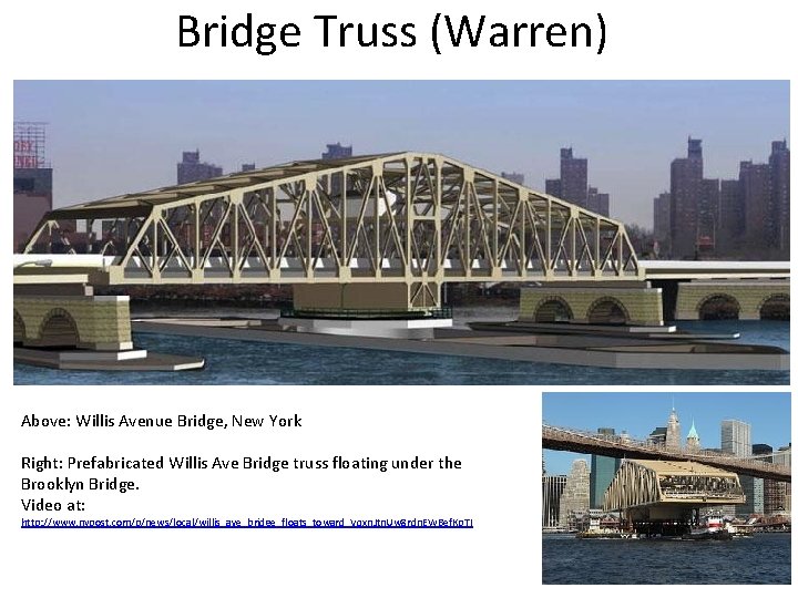 Bridge Truss (Warren) Above: Willis Avenue Bridge, New York Right: Prefabricated Willis Ave Bridge