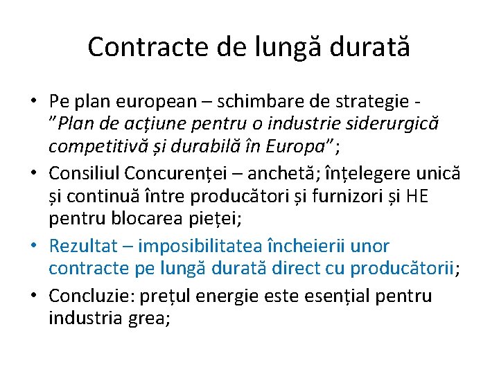 Contracte de lungă durată • Pe plan european – schimbare de strategie ”Plan de