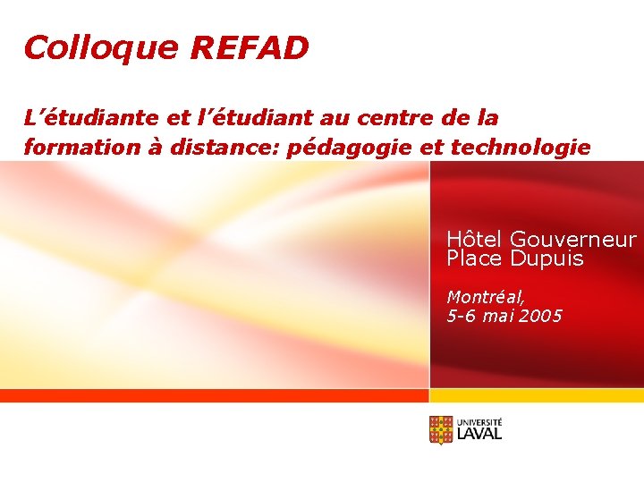 Colloque REFAD L’étudiante et l’étudiant au centre de la formation à distance: pédagogie et