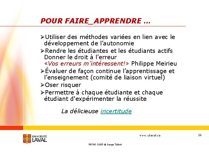 POUR FAIRE_APPRENDRE … ØUtiliser des méthodes variées en lien avec le développement de l’autonomie