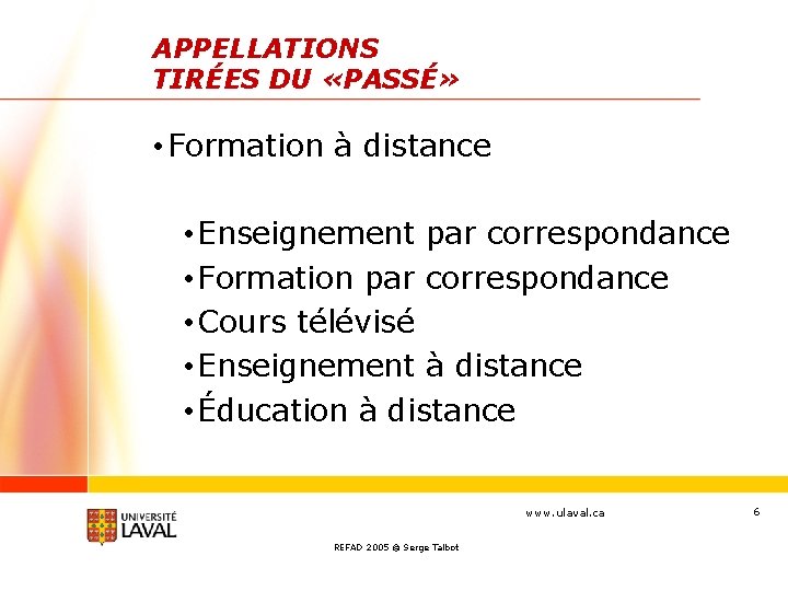 APPELLATIONS TIRÉES DU «PASSÉ» • Formation à distance • Enseignement par correspondance • Formation