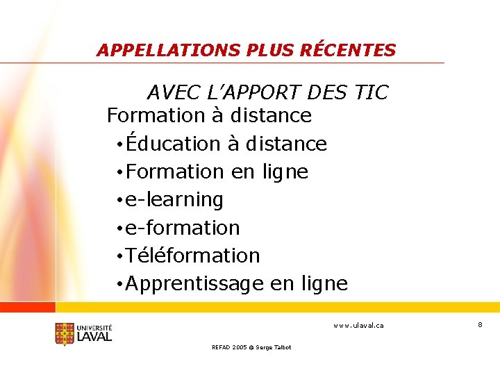 APPELLATIONS PLUS RÉCENTES AVEC L’APPORT DES TIC Formation à distance • Éducation à distance