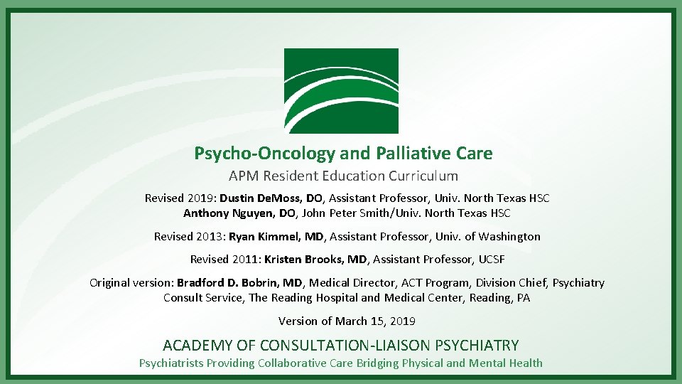 Psycho-Oncology and Palliative Care APM Resident Education Curriculum Revised 2019: Dustin De. Moss, DO,