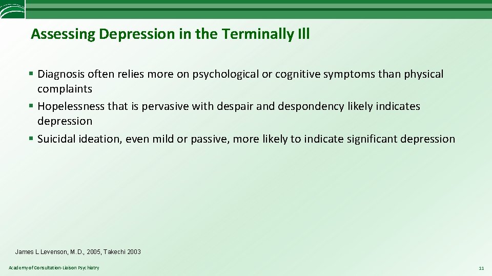 Assessing Depression in the Terminally Ill § Diagnosis often relies more on psychological or