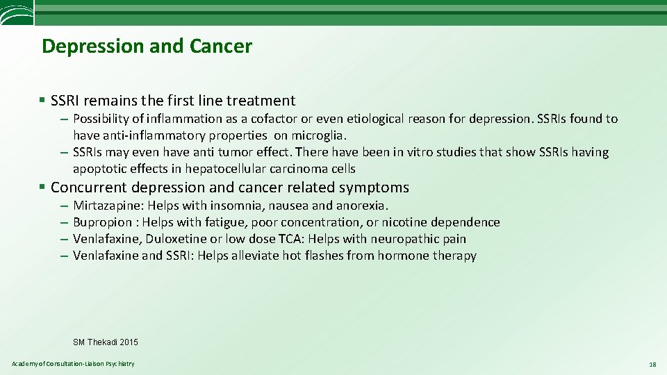 Depression and Cancer § SSRI remains the first line treatment – Possibility of inflammation