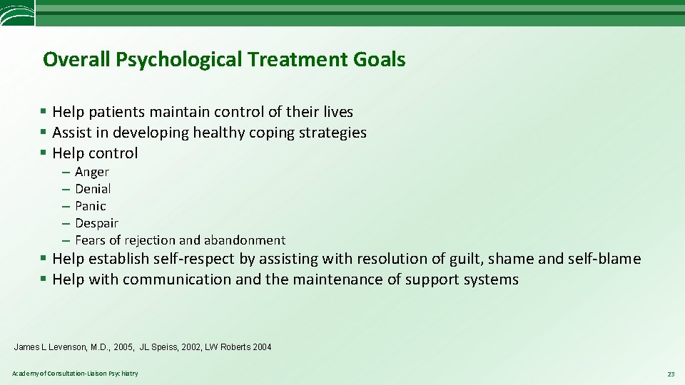 Overall Psychological Treatment Goals § Help patients maintain control of their lives § Assist
