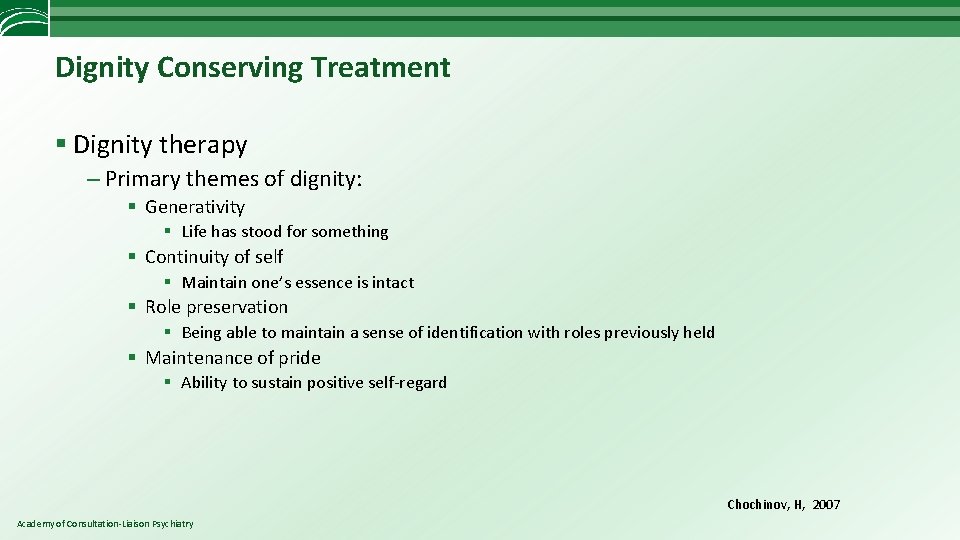 Dignity Conserving Treatment § Dignity therapy – Primary themes of dignity: § Generativity §