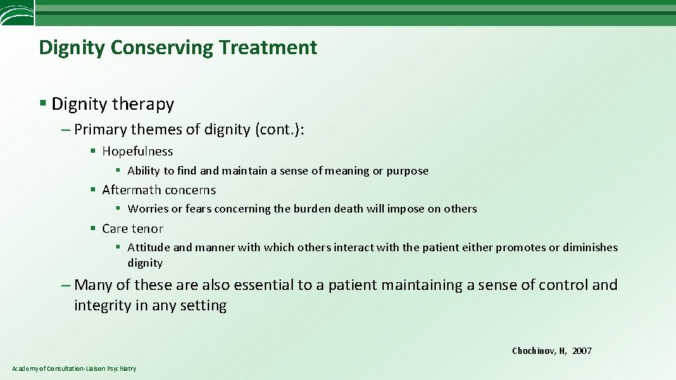 Dignity Conserving Treatment § Dignity therapy – Primary themes of dignity (cont. ): §