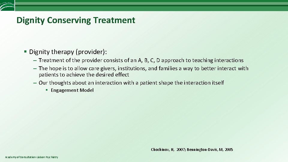 Dignity Conserving Treatment § Dignity therapy (provider): – Treatment of the provider consists of