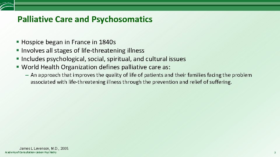 Palliative Care and Psychosomatics § Hospice began in France in 1840 s § Involves