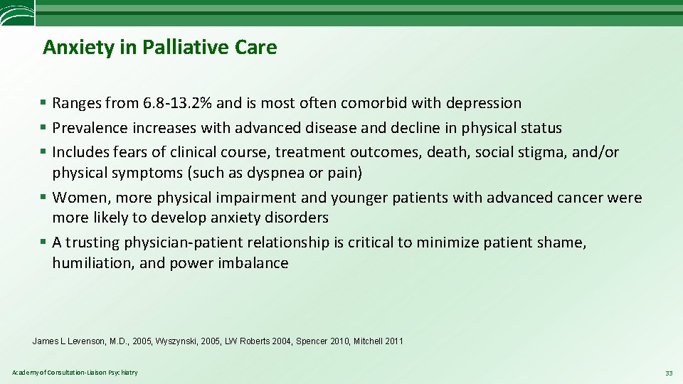 Anxiety in Palliative Care § Ranges from 6. 8 -13. 2% and is most