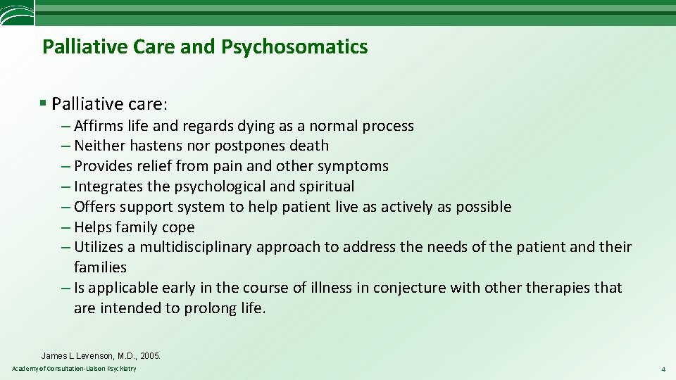 Palliative Care and Psychosomatics § Palliative care: – Affirms life and regards dying as
