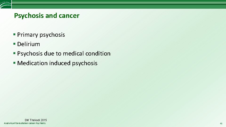 Psychosis and cancer § Primary psychosis § Delirium § Psychosis due to medical condition