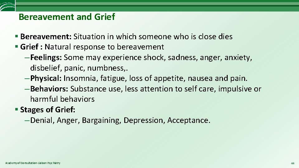 Bereavement and Grief § Bereavement: Situation in which someone who is close dies §