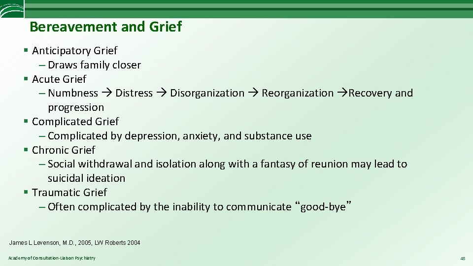 Bereavement and Grief § Anticipatory Grief – Draws family closer § Acute Grief –